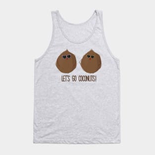 Let's Go Coconuts- Funny Coconuts Gift Tank Top